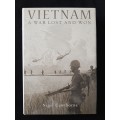 Vietnam A War Lost & Won by Nigel Cawthorne