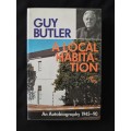 A Local Habitation by Guy Butler