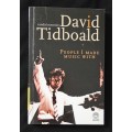 People I Made Music With Candid Memoirs by David Tidboald