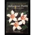 Creative Gardening with Indigenous Plants by Pitta Joffe