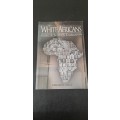 The White Africans from Colonisation to Liberation by Gerald L`ange