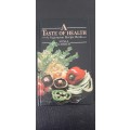 A Taste of Health - A Vegetarian Recipe Book by Sonja Garber