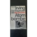 Der Traum von der deutschen Atom bombe by David Irving