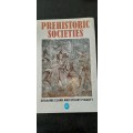 Prehistoric Societies by Grahame Clark and Stuart Piggott