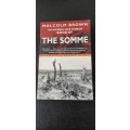The Imperial War Museum Book of The Somme by Malcolm Brown
