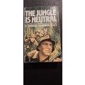 The Jungle is Neutral by F. Spencer Chapman, D.S.O.