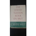 Die Stryd Tussen Boer en Brit by C.R. De Wet (1st Edition)