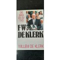FW De Klerk - Die man en sy tyt by Willem De Klerk