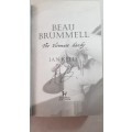 Beau Brummell The Ultimate Dandy  Ian Kelly.  (Signed copy).