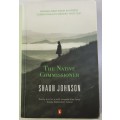 The Native Commissioner  Shaun Johnson.  A remarkable Novel of discovery.