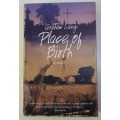Place of Birth  Graham Lang.  A novel.