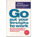 GO PUT YOUR STRENGTHS TO WORK - MARCUS BUCKINGHAM