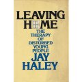 LEAVING HOME: THE THERAPY OF DISTURBED YOUNG PEOPLE [HARDCOVER, SLEEVE] ~ JAY HALEY