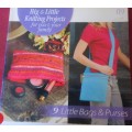 BIG & LITTLE KNITTING PROJECTS FOR YOU & YOUR FAMILY #09  - 9 LITTLE BAGS & PURSES -  52 PAGES