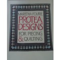 PROTEA DESIGNS FOR PIECING & QUILTING- MARETHA FOURIE-80 PAGE SOFT COVER