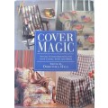 COVER MAGIC STYLISH TRANSFORMATIONS FOR YOUR CHAIRS-SOFAS & MORE-DOROTHEA HALL-132 PAGE HARD COVER