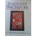 IMAGINATIVE PATCHWORK-PEIGI MARTIN-SUSAN YOUNG -148 PAGE HARDCOVER+DUSTJACKET