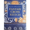 FANTASY CROSS STITCH - JULIE HASLER - 128 PAGE HARDCOVER BOOK