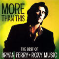 Bryan Ferry Roxy Music - More Than This - Best of CD