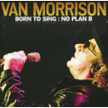 Van Morrison - Born To Sing : No Plan B CD