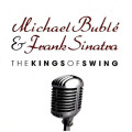 Michael Bublé and Frank Sinatra - Kings of Swing CD Import