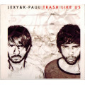 Lexy & K-Paul - Trash Like Us Double CD Import