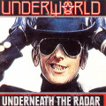 Underworld - Underneath the Radar CD Import Sealed