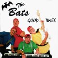 Bats - Good Times CD