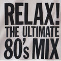 Various - Relax! The Ultimate 80`s Mix Double CD