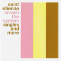 Saint Etienne - Smash the System (Singles and More) Double CD Import