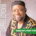 Caiphus Semenya - Woman Got a Right To Be CD