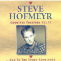 Steve Hofmeyr - Grootste Treffers Vol II ...And So the Story Continues CD