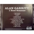 Alan Garrity - I Need Someone CD