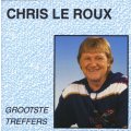 Chris Le Roux - Grootste Treffers CD