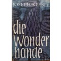 Die wonder hande - Joseph Kessel