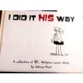 I did it His way. A collection of B. C. Religious comic strips by Johnny Hart.