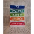 My Brothers Name Is Jessica by John Bayne