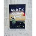 When the Killing`s Done by TC Boyle