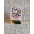 Fools Gold:How unrestrained greed corrupted a dream, shattered global markets and unleaded a catastr
