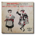 Dino Martinelli and his orchestra, music Lerner and Loewe`s - My Fair Lady and Brig Adoon