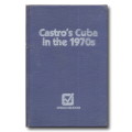Castro`s Cuba in the 1970s edited by Lester A Sobel (1978)