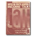 Notes on South African INCOME TAX by Keith Huxham and Phillip Haupt (4th Ed 1985)