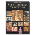 South Africa`s Yesterdays by Reader`s Digest (1st Ed 1981)