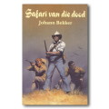 Safari van die dood deur Johann Bekker (2e uitg 1992 H&R)