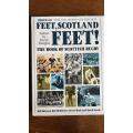 Feet, Scotland, Feet! - The Book of Scottish Rugby, details below
