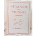 Metalwork for students second edition by R Marriott 1961