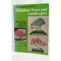The Japanese art of miniature trees and Landscapes by Yuji Yoshimura & GM Halford