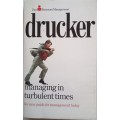 Managing in Turbulent Times / by Peter F. Drucker