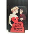 You can die laughing - A.A. Fair  now known to be Erle Stanley Gardner (1958) First edition