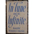 In Tune with the Infinite by Ralph Waldo Trine 1954